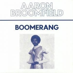 Aaron Broomfield – Boomerang