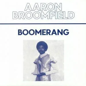 Aaron Broomfield – Boomerang