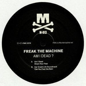 Freak The Machine – Am I Dead?