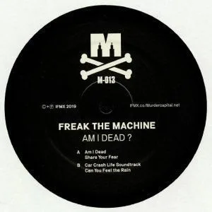 Freak The Machine – Am I Dead?