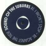 Sounds Of The Suburbs – I Wont Stop / Against The Tide