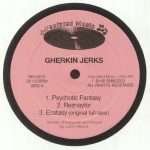 Gherkin Jerks – Psychotic Fantasy