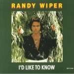 Randy Wiper – I'd Like To Know