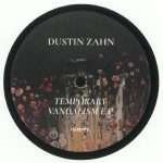 Dustin Zahn – Temporary Vandalism EP