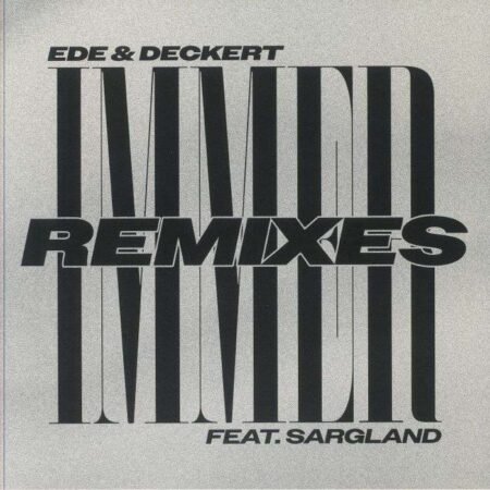 Ede & Deckert feat. Sargland – Immer Remixes