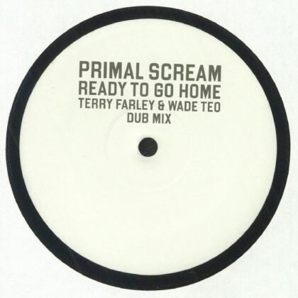 Primal Scream ‎– Ready To Go Home (Terry Farley & Wade Teo Dub Mix)