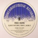 Mike Dunn – DJ Beat That Shhh / Move It, Work It