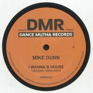 Mike Dunn – I Wanna B House