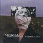 Basile de Suresnes, The Social Fugazi – Hush Money