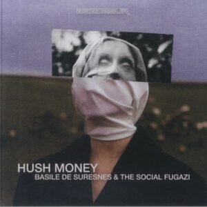 Basile de Suresnes, The Social Fugazi – Hush Money