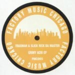 Traxman & Slick Rick Da Master – Grimy Acid EP