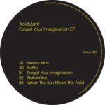 Acidulant – Forget Your Imagination EP