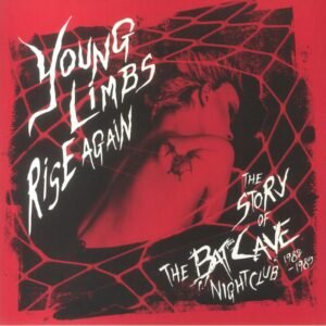 Various – Young Limbs Rise Again (The Story Of The Batcave Nightclub 1982-1985)