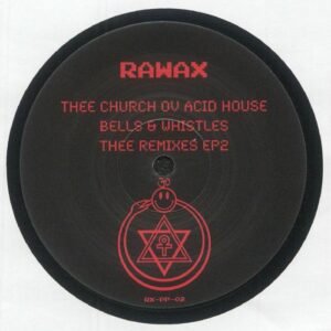 Thee Church Ov Acid House – Bells & Whistles (Thee Remixes Ep 2)