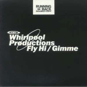 Whirlpool Productions – Fly Hi / Gimme