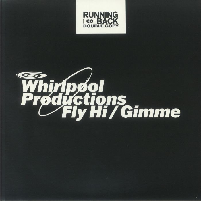Whirlpool Productions – Fly Hi / Gimme