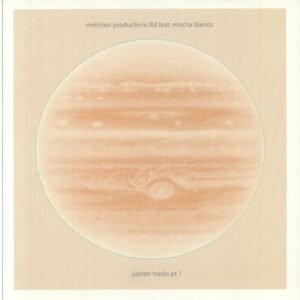 Melchior Productions Ltd feat. Mischa Blanos ‎– Jupiter Tracks Pt 1