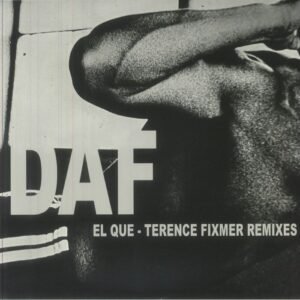 DAF – El Que - Terence Fixmer Remixes