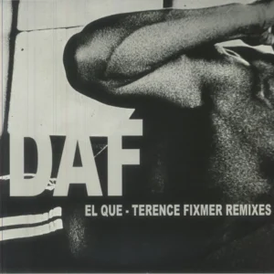 DAF – El Que - Terence Fixmer Remixes